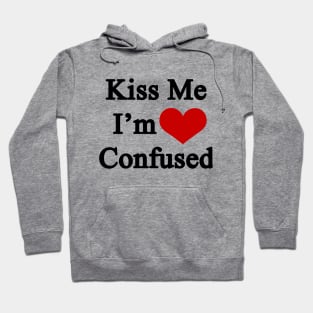 Kiss Me I'm Confused Hoodie